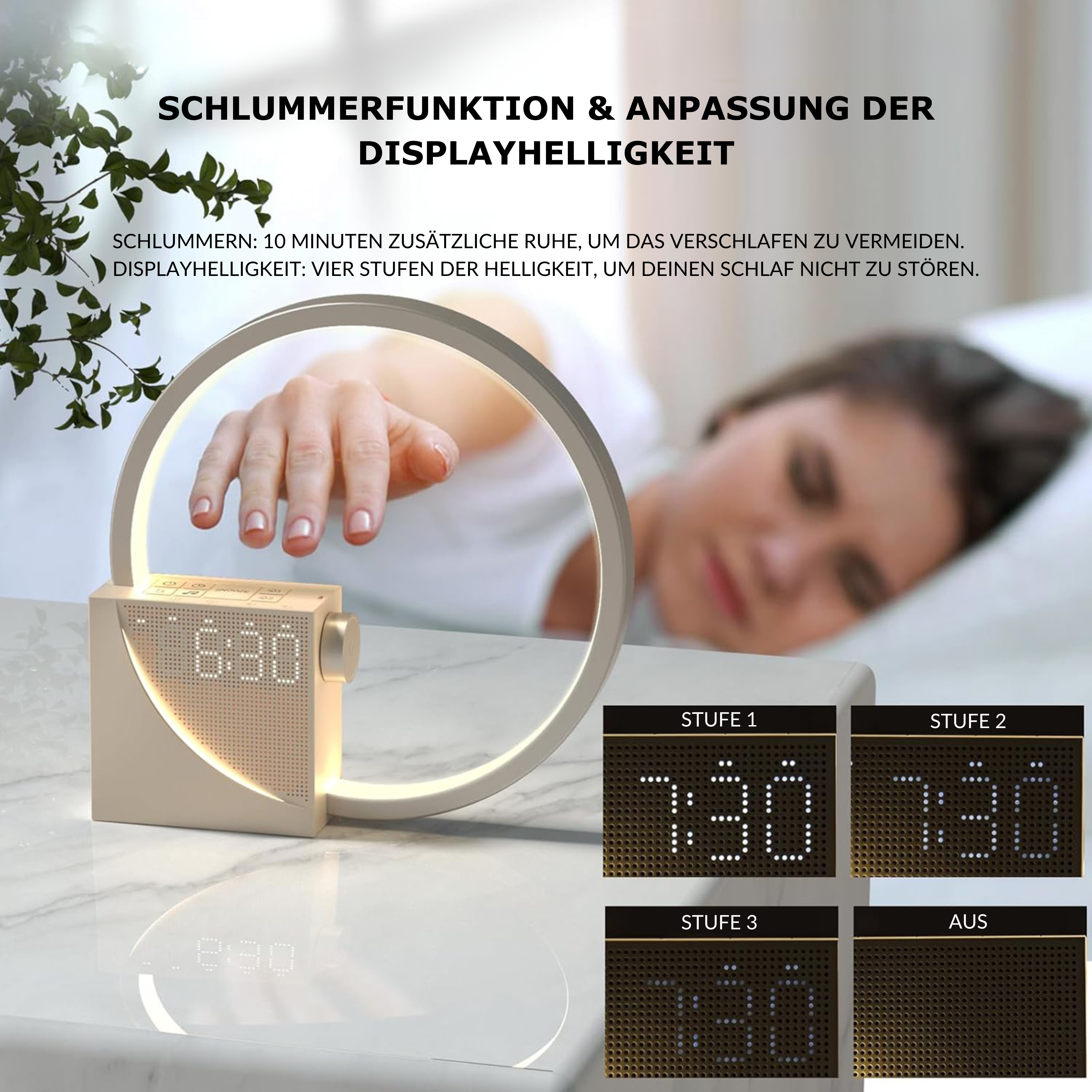 Mit der Snooze-Taste lässt sich die Schlummerfunktion aktivieren, während die Display-Helligkeit über die 4-stufige Dimmfunktion angepasst werden kann.